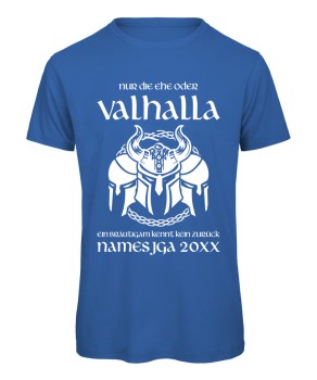 Nur die Ehe oder Valhalla Männer JGA Shirt Royalblau